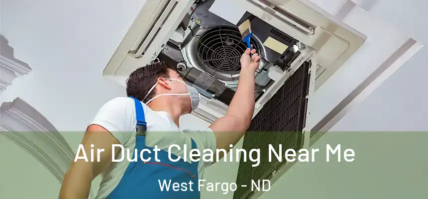 Air Duct Cleaning Near Me West Fargo - ND