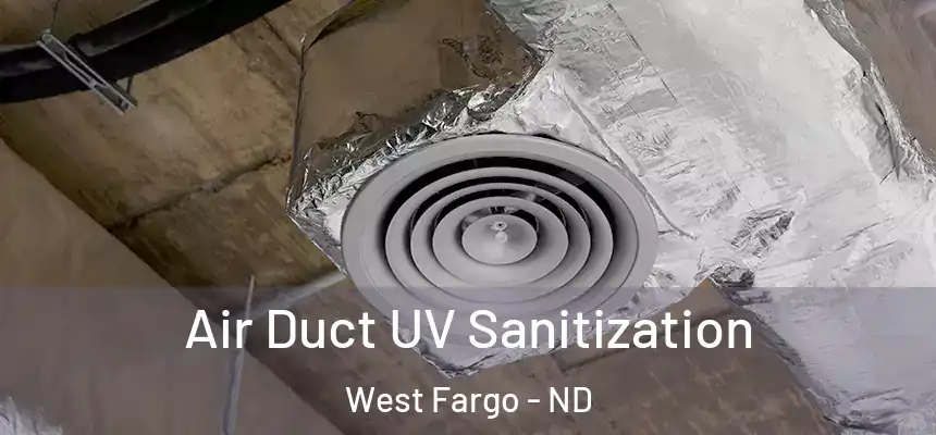 Air Duct UV Sanitization West Fargo - ND