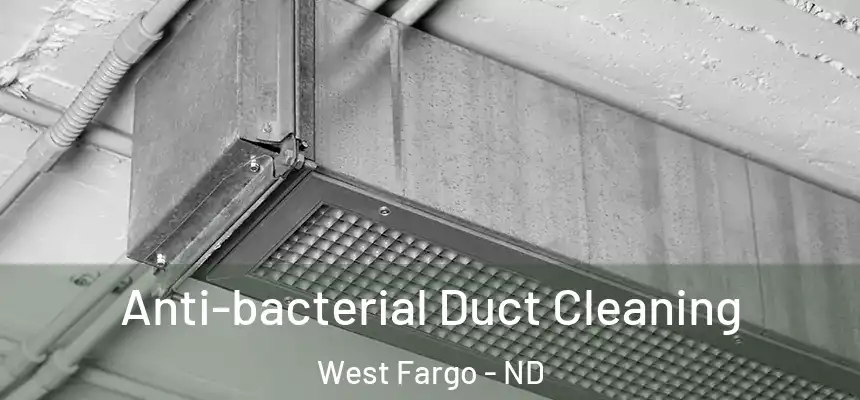 Anti-bacterial Duct Cleaning West Fargo - ND