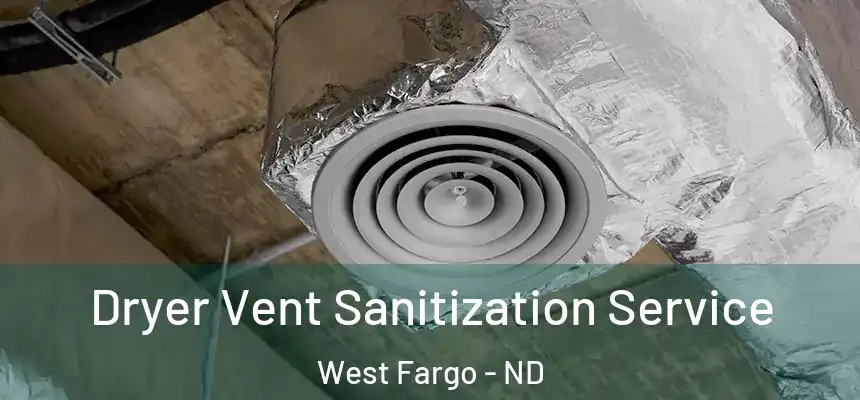 Dryer Vent Sanitization Service West Fargo - ND