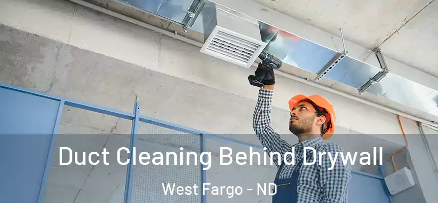 Duct Cleaning Behind Drywall West Fargo - ND