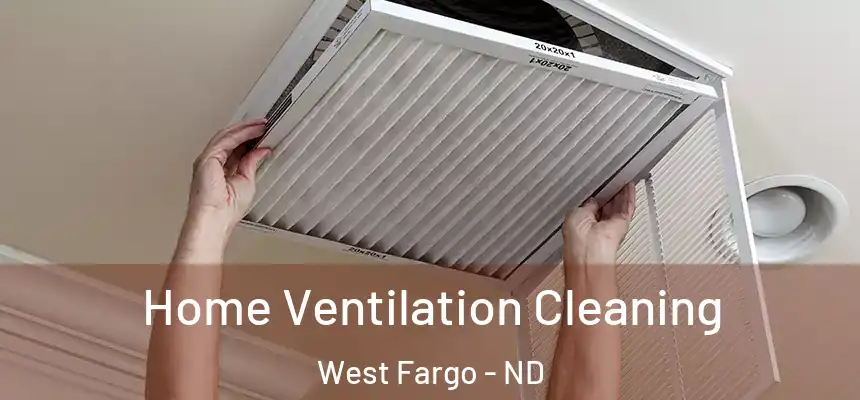 Home Ventilation Cleaning West Fargo - ND