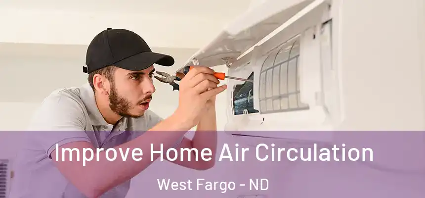  Improve Home Air Circulation West Fargo - ND