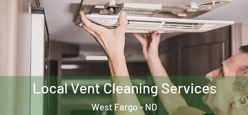 Local Vent Cleaning Services West Fargo - ND