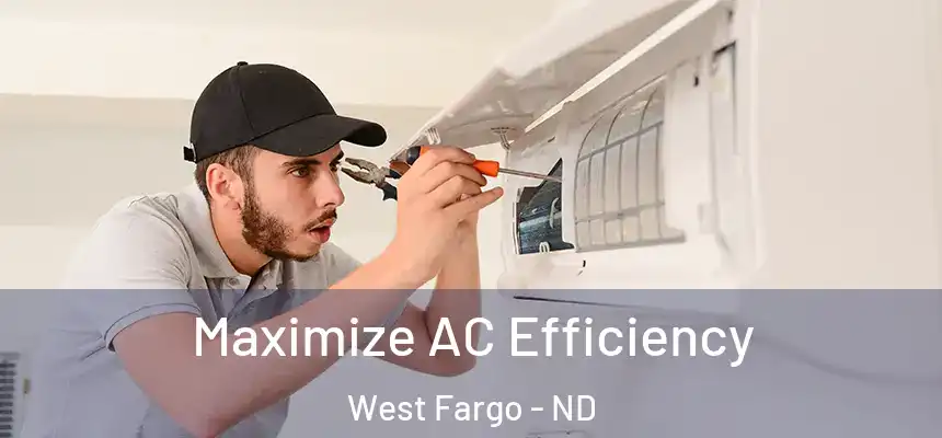  Maximize AC Efficiency West Fargo - ND