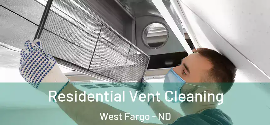  Residential Vent Cleaning West Fargo - ND