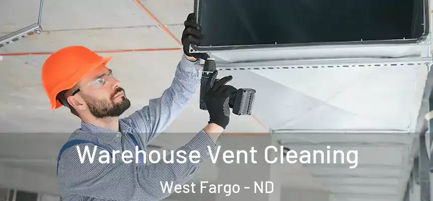 Warehouse Vent Cleaning West Fargo - ND